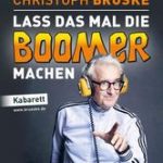 20:00 Christoph Brüske – Lass das mal die Boomer machen